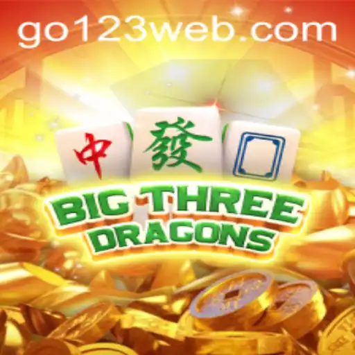 Exploring the Thrilling World of BigThreeDragons with Go123 BET