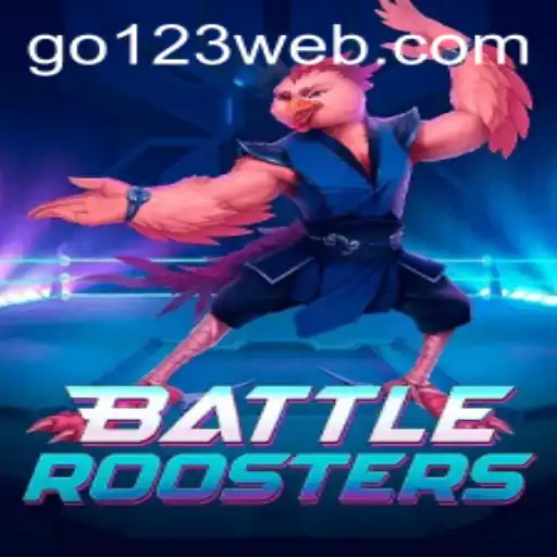 BattleRoosters: The Ultimate Gaming Experience with Go123 BET