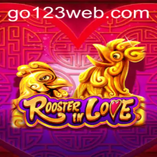 Discover the Thrills of RoosterInLove with Go123 BET